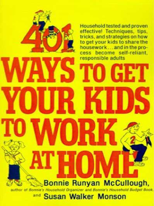Title details for 401 Ways to Get Your Kids to Work at Home by Bonnie Runyan McCullough - Wait list